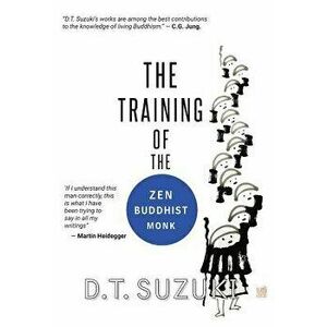 The Training of the Zen Buddhist Monk, Hardcover - Daisetz Teitaro Suzuki imagine