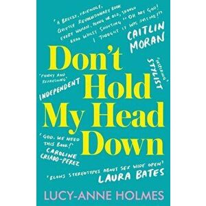 Don't Hold My Head Down, Paperback - Lucy-Anne Holmes imagine