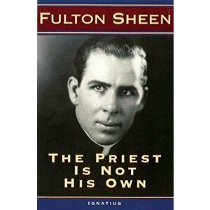 The Priest Is Not His Own, Paperback - Fulton J. Sheen imagine