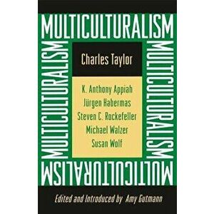 Multiculturalism: Expanded Paperback Edition - Charles Taylor imagine
