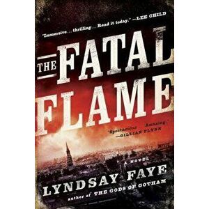 The Fatal Flame, Paperback - Lyndsay Faye imagine