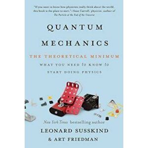 Quantum Mechanics: The Theoretical Minimum, Paperback - Leonard Susskind imagine