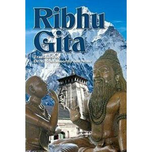Ribhu Gita: English Translation from the Original Sanskrit Epic Sivarahasyam, Paperback - Nome imagine