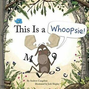 This Is a Whoopsie!, Hardcover - Andrew Cangelose imagine