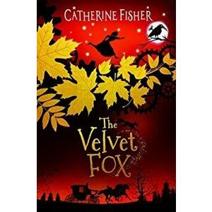 Velvet Fox, Paperback - Catherine Fisher imagine