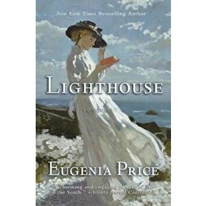 Lighthouse: First Novel in the St. Simons Trilogy, Paperback - Eugenia Price imagine
