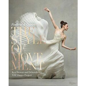 Style of Movement. Fashion and Dance, Hardback - Deborah Ory imagine