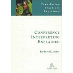 Conference Interpreting Explained, Paperback - Roderick Jones imagine