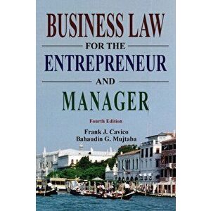 Business Law for the Entrepreneur and Manager, Paperback - Frank J. Cavico imagine