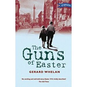 Guns of Easter, Paperback - Gerard Whelan imagine