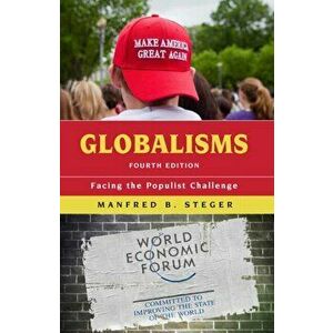 Globalisms. Facing the Populist Challenge, Paperback - Manfred B. Steger imagine
