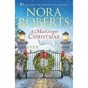 A MacGregor Christmas: A 2-In-1 Collection - Nora Roberts imagine