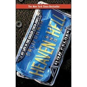 Heaven and Hell: My Life in the Eagles (1974-2001), Hardcover - Don Felder imagine