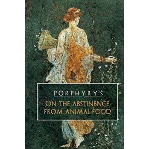 Porphyry's On the Abstinence From Animal Food, Paperback - David Christopher Lane imagine