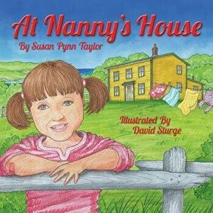 At Nanny's House, Paperback - Susan Pynn Taylor imagine