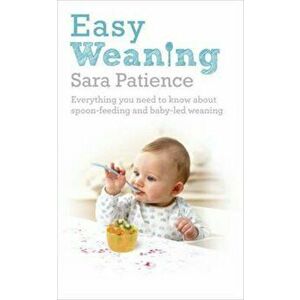 Easy Weaning, Paperback - Sara Patience imagine