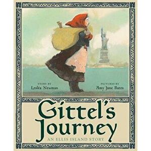 Gittel's Journey: An Ellis Island Story, Hardcover - Leslea Newman imagine