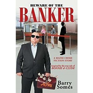 Beware of the Banker, Paperback - Barry Somes imagine