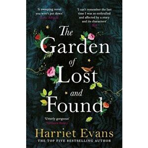The Garden of Lost and Found. The NEW heart-breaking Sunday Times bestseller, Paperback - Harriet Evans imagine