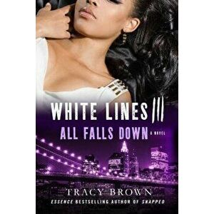 White Lines III: All Falls Down, Paperback - Tracy Brown imagine