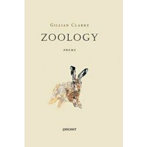 Zoology, Paperback - Gillian Clarke imagine