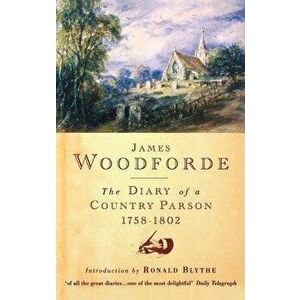 Diary of a Country Parson, 1758-1802, Hardcover - James Woodforde imagine