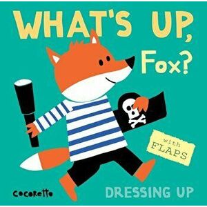 What's Up Fox': Dressing Up, Hardcover - Cocoretto imagine
