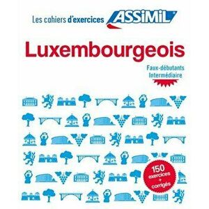 Cahier d'exercices LUXEMBOURGEOIS. faux-debutants & intermediaire, Hardback - Jackie Weber-Messerich imagine
