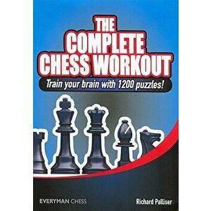 The Complete Chess Workout, Paperback - Richard Palliser imagine