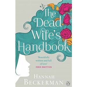 Dead Wife's Handbook, Paperback - Hannah Beckerman imagine