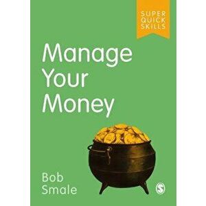 Manage Your Money, Paperback - Bob Smale imagine