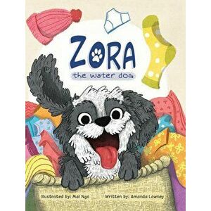 Zora, The Water Dog, Hardcover - Amanda Lowney imagine