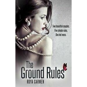The Ground Rules, Paperback - Roya Carmen imagine