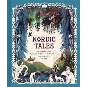 Nordic Tales: Folktales from Norway, Sweden, Finland, Iceland, and Denmark, Hardcover - Chronicle Books imagine