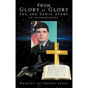 From Glory to Glory, Hardcover - Joseph Lewis imagine
