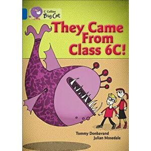 They came from Class 6C. Band 16/Sapphire, Paperback - Tommy Donbavand imagine