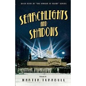 Book - Searchlights and Shadows: A Novel of Golden-Era Hollywood, Paperback - Martin Turnbull imagine