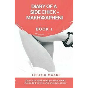 Diary of a Side Chick, Paperback - Lesego Maake imagine