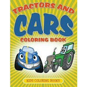 Tractors and Cars Coloring Book: Kids Coloring Books, Paperback - Julie Little imagine