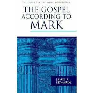 The Gospel According to Mark, Hardcover - James R. Edwards imagine