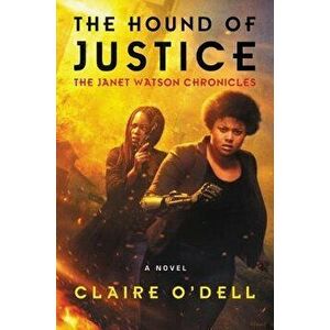 The Hound of Justice, Paperback - Claire O'Dell imagine