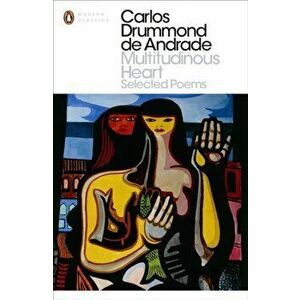 Multitudinous Heart. Selected Poems, Paperback - Carlos Drummond De Andrade imagine