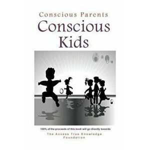 Conscious Parents, Conscious Kids, Paperback - Steve Bowman imagine