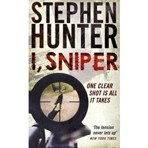 I, Sniper, Paperback - Stephen Hunter imagine