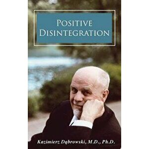 Positive Disintegration, Hardcover - Kazimierz Dabrowski imagine