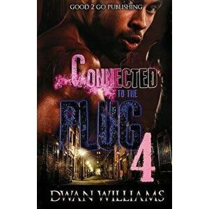 Connected to the Plug 4, Paperback - Dwan Williams imagine