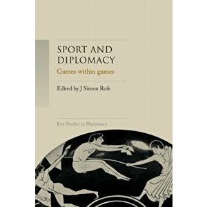 Sport and Diplomacy. Games within Games, Paperback - *** imagine