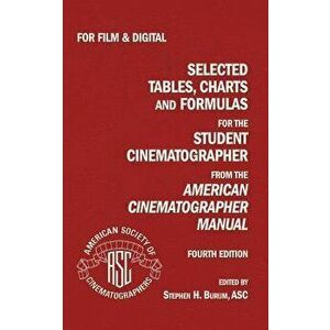 Selected Tables, Charts and Formulas for the Student Cinematographer 4th Ed - Stephen Burum imagine