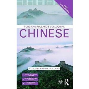 T'Ung & Pollard's Colloquial Chinese, Paperback - P. C. T'Ung imagine