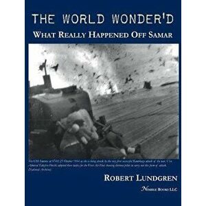 The World Wonder'd: What Really Happened Off Samar, Hardcover - Robert Lundgren imagine